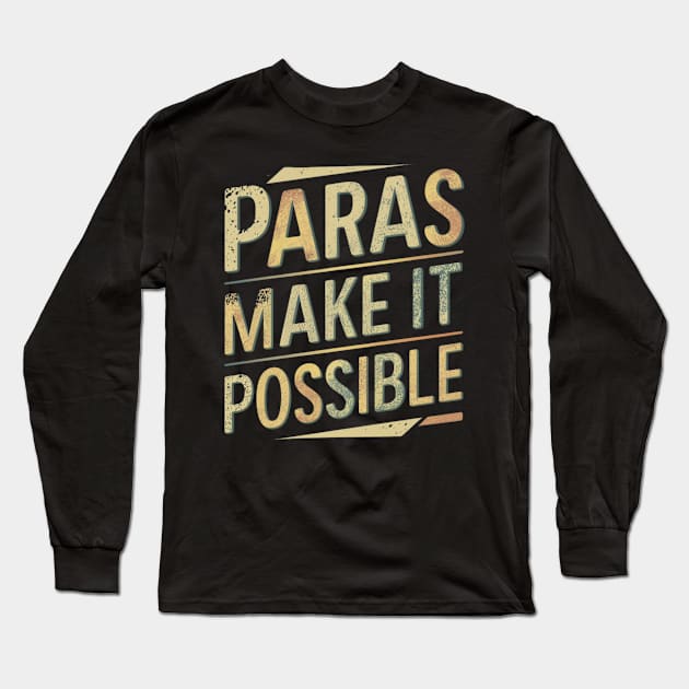 "Paras Make It Possible" Teacher Graphic T-Shirt Long Sleeve T-Shirt by AIEvolution